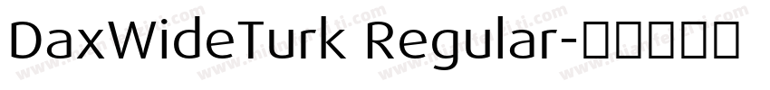 DaxWideTurk Regular字体转换